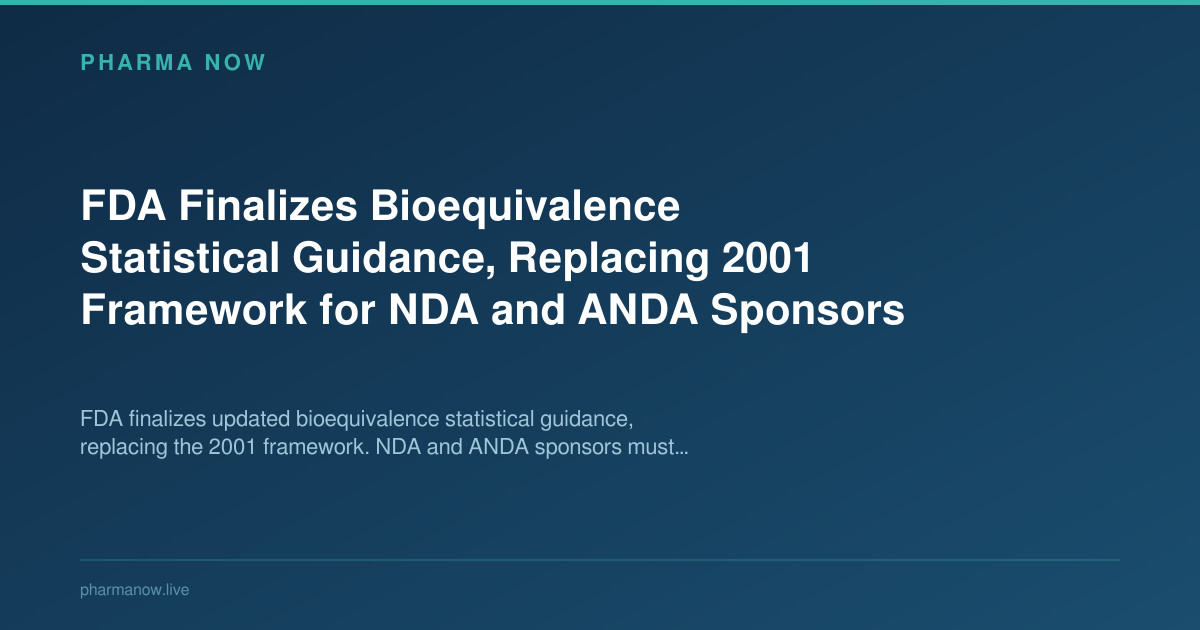 FDA Finalizes Bioequivalence Statistical Guidance for NDA & ANDA ...