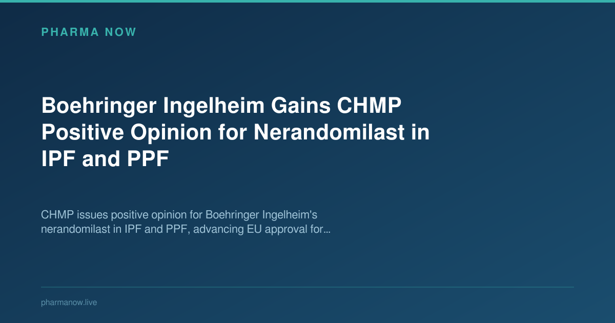 Boehringer Ingelheim Gains CHMP Opinion for Nerandomilast | Pharma Now