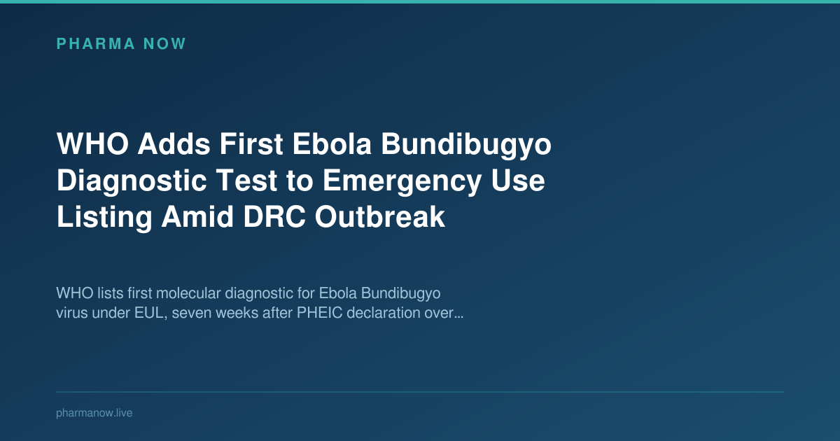 WHO Lists First Ebola Bundibugyo Diagnostic Under EUL | Pharma Now